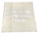 Protect Me From What I Want embroidered tea towel, 2019